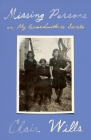 Missing Persons: or, My Grandmother's Secrets By Clair Wills Cover Image