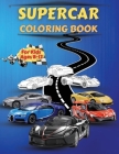 Supercar Coloring Book For Kids Ages 8-12: Amazing Collection of Cool Cars Coloring Pages With Incredible High Quality Graphics Illustrations Of Super By Artrust Publishing Cover Image
