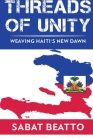 Threads of Unity Weaving Haiti's New Dawn Cover Image