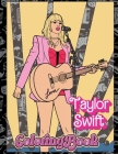 Tylor Swift coloring book: Teens and Adults with and Engaging Insights into Taylor's Journey to Stardom Perfect Gift for Girls and Boys By Heath Dolton Cover Image