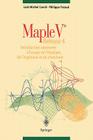Maple V Release 4: Introduction Raisonnee a l'Usage de l'Etudiant, de l'Ingenieur Et Du Chercheur Cover Image