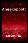 Angekoppelt: in der Blutmafia geboren By Steven Paul Cover Image