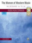 The Women of Western Music -- Hildegard to Ella: The Music and Lives of 18 Noteworthy Composers, Teachers, and Performers, Book & Enhanced CD By Anna Wentlent Cover Image