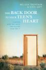 The Back Door To Your Teen's Heart: Learning What They Need and Helping Them Find It By Melissa Trevathan, Lpc-Mhsp Goff, Sissy Cover Image