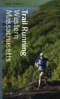 Trail Running Western Massachusetts By Ben Kimball Cover Image