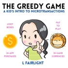 The Greedy Game: A Kid's Intro to Microtransactions Cover Image