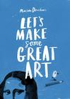 Let's Make Some Great Art By Marion Deuchars Cover Image