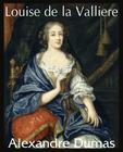 Louise de La Valliere By Alexandre Dumas Cover Image