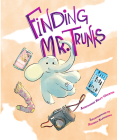 Finding Mr. Trunks: A Picture Book By Annemarie Riley Guertin, Andrea Alemanno (Illustrator) Cover Image