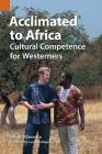 Acclimated to Africa: Cultural Competence for Westerners (Publications in Ethnography #45) Cover Image