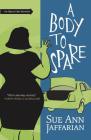A Body to Spare (Odelia Grey Mysteries #10) By Sue Ann Jaffarian Cover Image
