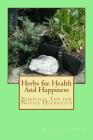 Herbs for Health And Happiness: Essential Tips for Novice Herbalists Cover Image