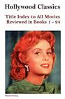 Hollywood Classics Title Index to All Movies Reviewed in Books 1-24 By John Howard Reid Cover Image