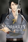 Moriarty the Patriot, Vol. 7 By Ryosuke Takeuchi, Hikaru Miyoshi (Illustrator), Sir Arthur Doyle (From an idea by) Cover Image