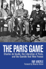 The Paris Game: Charles de Gaulle, the Liberation of Paris, and the Gamble That Won France By Ray Argyle, Maurice Vaïsse (Foreword by) Cover Image