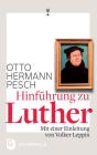 Hinfuhrung Zu Luther: Mit Einer Einleitung Von Volker Leppin By Otto Hermann Pesch, Volker Leppin (Preface by) Cover Image