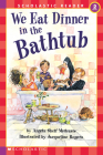 We Eat Dinner in the Bathtub (Scholastic Reader, Level 2) Cover Image