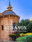 Lebanon: Discovering the Rich History and Breathtaking Beauty of Lebanon's Landmarks By Nilson Nonu Cover Image