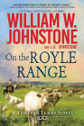 On the Royle Range (A Forever Texas Novel #3) By William W. Johnstone, J.A. Johnstone Cover Image