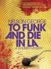 To Funk and Die in La Cover Image