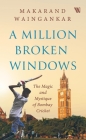 A Million Broken Windows: The Magic and Mystique of Bombay Cricket Cover Image