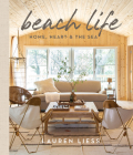 Beach Life: Home, Heart & the Sea By Lauren Liess Cover Image