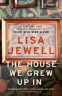 The House We Grew Up In: A Novel By Lisa Jewell Cover Image