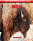 Bison: Lustige Fakten und sagenhafte Bilder By Juana Kane Cover Image
