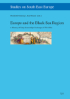 Europe and the Black Sea Region: A History of Early Knowledge Exchange (1750-1850) (Studies on South East Europe #22) By Dominik Gutmeyr, Karl Kaser Cover Image