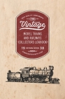 Model Trains and Railways Collectors Logbook: Keep track of your collection as it grows or use this book to list items you are looking to acquire for By Bitterscote Books Cover Image