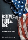 Economics and Political Force: A Time to Move Ahead By Richard Graziano Cover Image