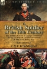 A British Soldier of the 18th Century: the Military Career of George Townshend during the War of Austrian Succession & The Seven Year's War By C. V. F. Townshend Cover Image