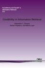 Credibility in Information Retrieval (Foundations and Trends(r) in Information Retrieval #30) By Alexandru L. Ginsca, Adrian Popescu, Mihai Lupu Cover Image