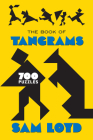 The Book of Tangrams: 700 Puzzles Cover Image