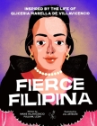 Fierce Filipina: Inspired by the Life of Gliceria Marella de Villavicencio By Maxie Villavicencio Pulliam, Jill Arteche (Illustrator) Cover Image
