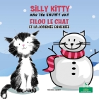 Silly Kitty and the Snowy Day (Filou Le Chat Et La Journée Enneigée) Bilingual Eng/Fre Cover Image