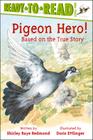 Pigeon Hero!: Ready-to-Read Level 2 By Shirley  Raye Redmond, Doris Ettlinger (Illustrator) Cover Image