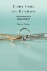 Comfy Shoes and Keychains: Tips for Women in Leadership By Carrie Hruby Cover Image