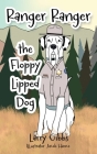 Ranger Ranger the Floppy Lipped Dog By Larry Gibbs, Jacob Hance (Illustrator) Cover Image