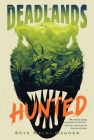 The Deadlands: Hunted By Skye Melki-Wegner Cover Image