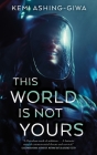 This World Is Not Yours Cover Image