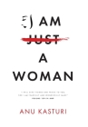 I am a Woman By Anu Kasturi Cover Image
