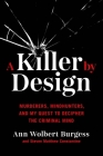 A Killer by Design: Murderers, Mindhunters, and My Quest to Decipher the Criminal Mind Cover Image