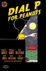 Dial P For Peanuts By Michael Kary, David C. Hayes, Kurt Belcher (By (artist)) Cover Image