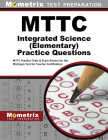 Mttc Integrated Science (Elementary) Practice Questions: Mttc Practice Tests & Exam Review for the Michigan Test for Teacher Certification By Mometrix Michigan Teacher Certification (Editor) Cover Image