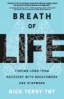 Breath of Life: Finding Long-Term Recovery with Breathwork and Stepwork By Nick Terry Tnt Cover Image