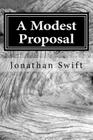 A Modest Proposal By Jonathan Swift Cover Image