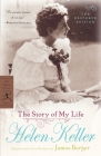 The Story of My Life: The Restored Edition (Modern Library Classics) By Helen Keller, James Berger (Editor) Cover Image