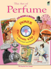 The Art of Perfume [With CDROM] (Dover Electronic Clip Art) By Carol Belanger Grafton (Editor) Cover Image