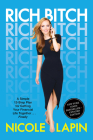 Rich Bitch: A Simple 12-Step Plan for Getting Your Financial Life Together...Finally By Nicole Lapin Cover Image